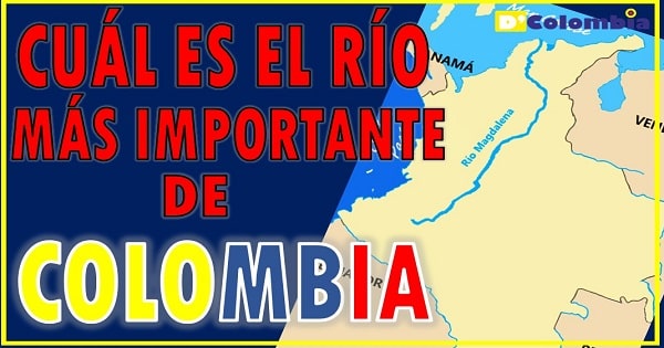 rio mas importante en colombia